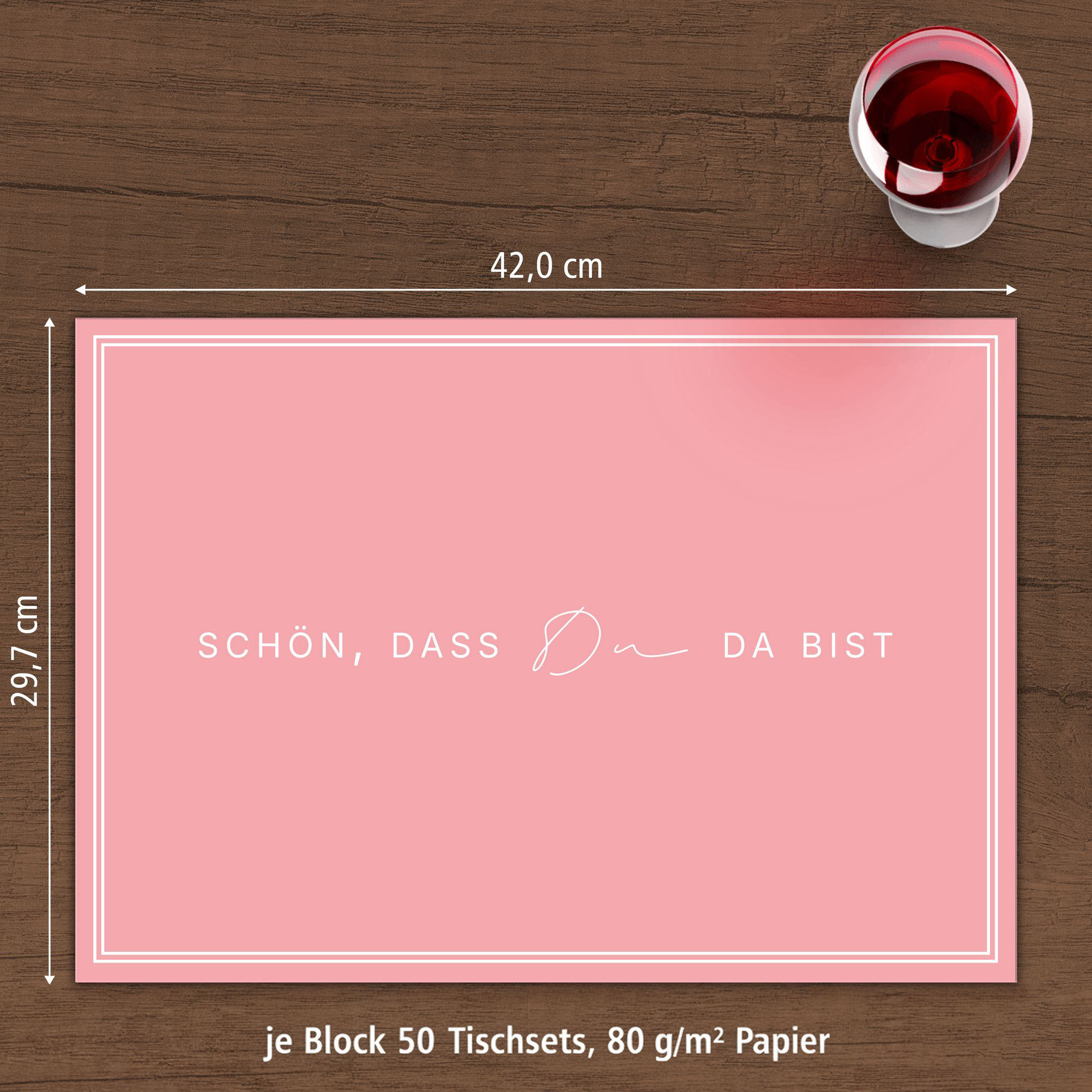 ITENGA Tischset A3 5er Set Sch�n dass du da bist V3 ROSA